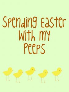 Spending Easter With My Peeps