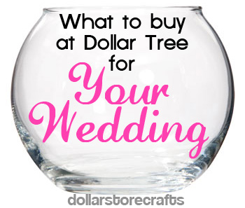 what to buy at the dollar tree for your wedding
