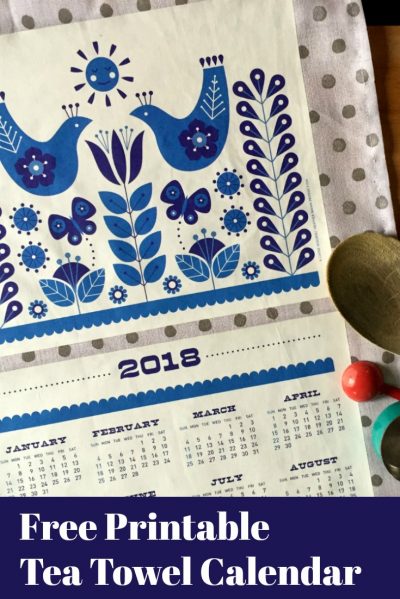 Free Printable 2018 Tea Towel Calendar by Cathe Holden & Dollar Store Crafts