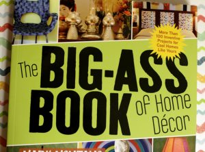 Big Ass Book of Home Decor