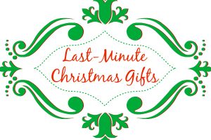 Last-Minute Christmas Gifts